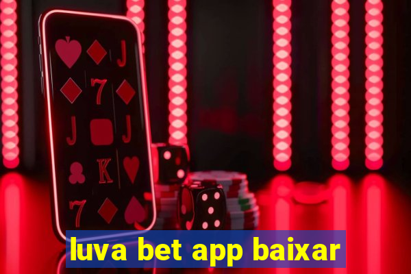 luva bet app baixar